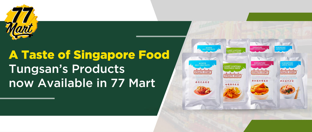 77 Mart - Malaysian, Indonesian, and Singaporean Food Blog Post Banner, title: A Taste of Singapore Food : Tungsan’s Products now Available in 77 Mart