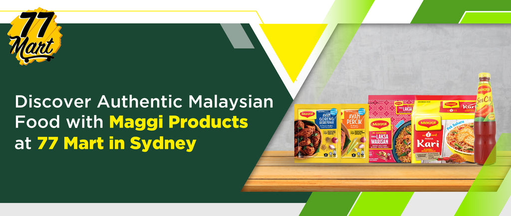 Discover Authentic Malaysian Food with Maggi Products at 77 Mart in Sydney